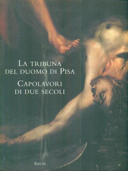 La tribuna del Duomo di Pisa. Capolavori di due secoli