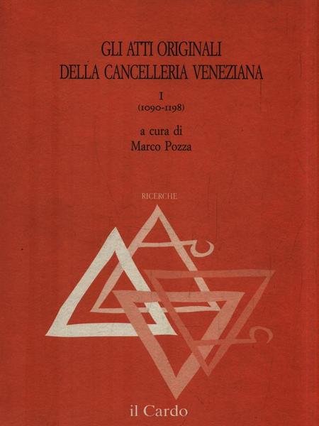 Gli atti originali della cancelleria veneziana I (1090-1198)