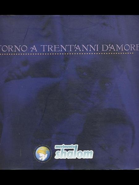 Intorno a Trent'anni d'amore - il movimento Shalom 1974 2004 | Immagine principale