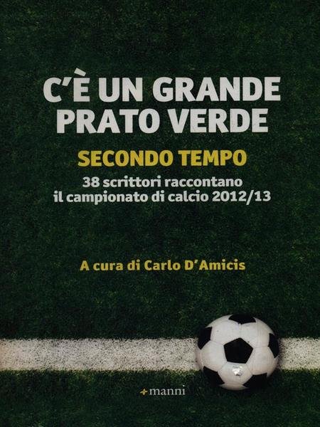 C'e' un grande prato verde. Secondo tempo