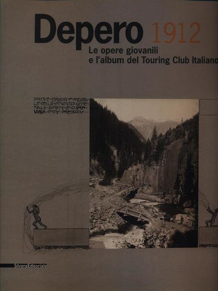 Depero 1912 - Le opere giovanili e l'album del Tourign Club Italiano