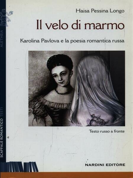 Il velo di marmo. Karolina Pavlova e la poesia romantica …