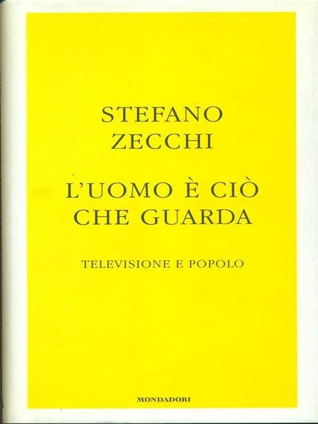 L'uomo e' cio' che guarda. Televisione e popolo