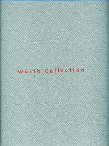Wurth Collection: Insight, Outlook, Overview