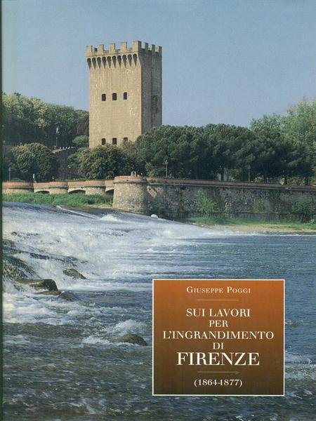 Sui lavori per l'ingrandimento di Firenze
