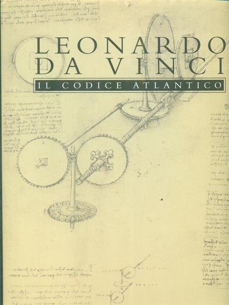 Leonardo Da Vinci. Il codice Atlantico vol 1