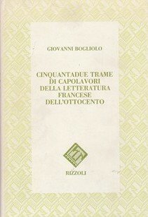 Cinquantadue trame di capolavori della letteratura francese dell'ottocento