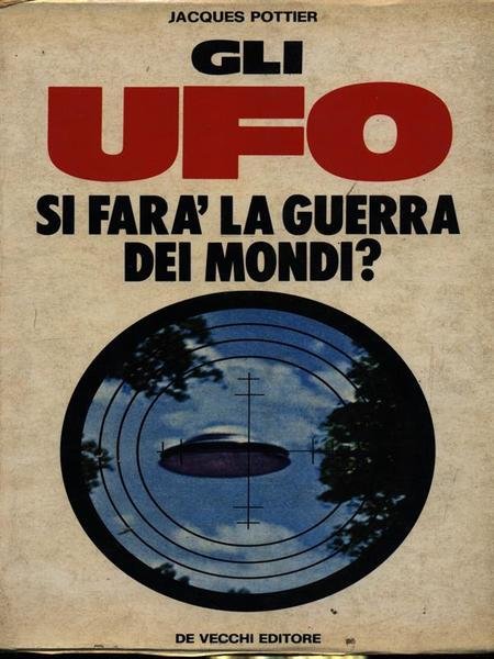 Gli UFO, si fara' la guerra dei mondi?