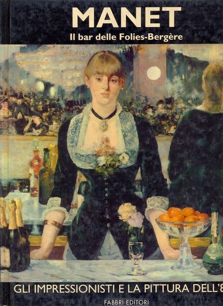 Manet - Il Bar delle Folie-Bergere