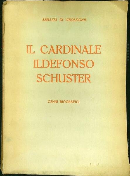 Il cardinale Ildefonso Schuster