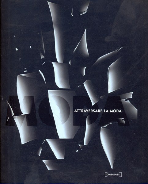 Attraversare la moda. Ediz. illustrata