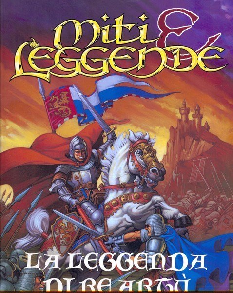 Miti e leggende. La leggenda di Re Artu'