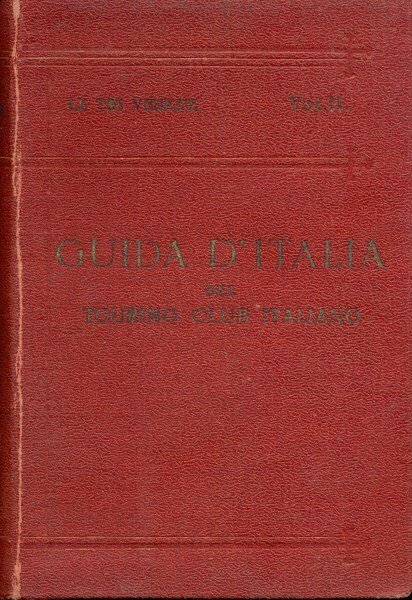Guida d'Italia: Le tre Venezie vol.II