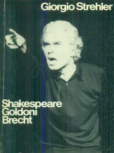 Shakespeare, Goldoni, Brecht