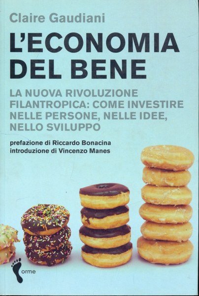 L' economia del bene. La nuova rivoluzione filantropica