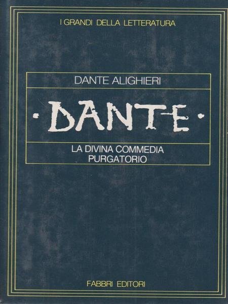Dante La divina commedia. Purgatorio