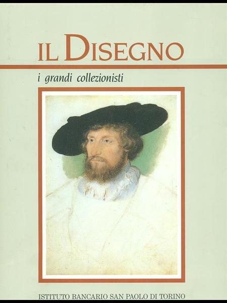 Il disegno. I grandi collezionisti