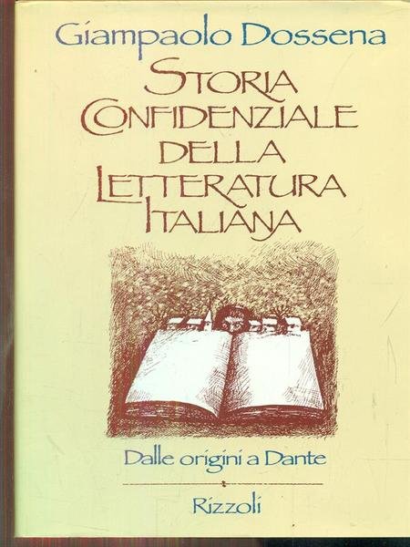 Storia confidenziale della letteratura. Dalle origini a Dante