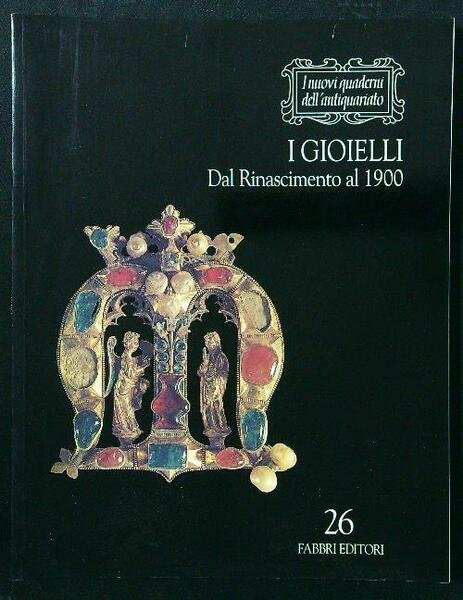 I gioielli. Dal rinascimento al 1900