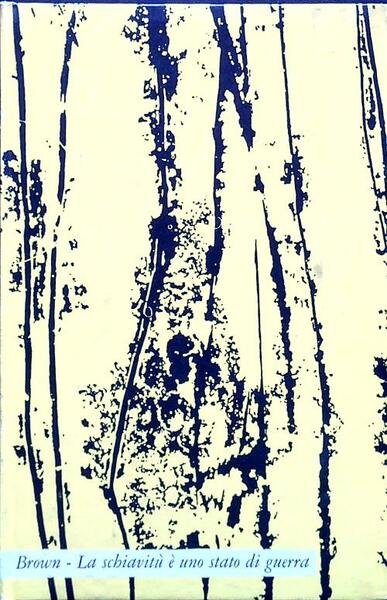 La schiavitu' e' uno stato di guerra