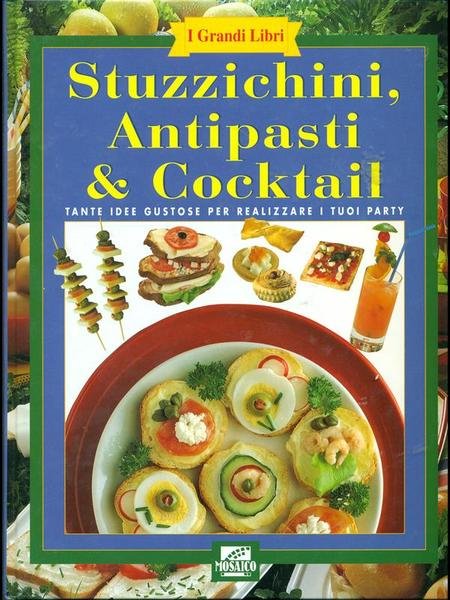 Stuzzichini, antipasti & cocktail