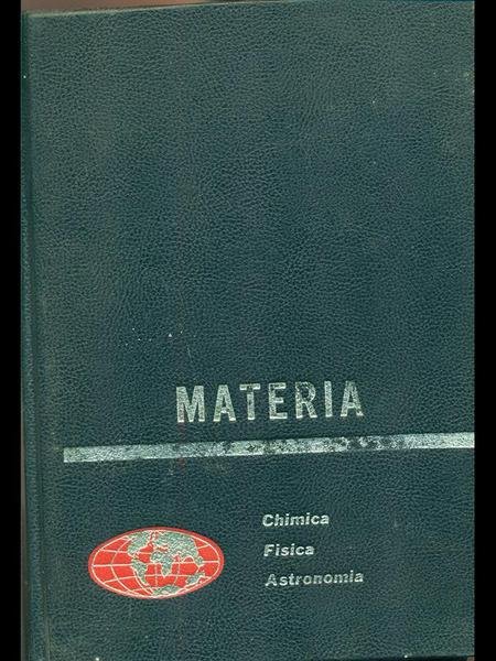 I mondi dell'uomo 1 - Materia: chimica, fisica, astronomia