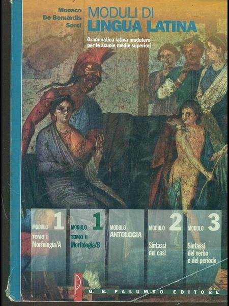 Moduli di lingua latina. Modulo 1 tomo II Morfologia /B