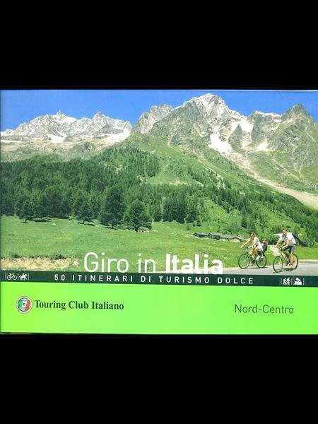 Giro in Italia. Vol 1 Nord-Centro
