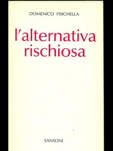 L'alternativa rischiosa