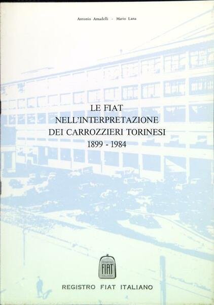 Le Fiat nell'interpretazione dei carrozzieri torinesi 1899-1984 | Immagine principale