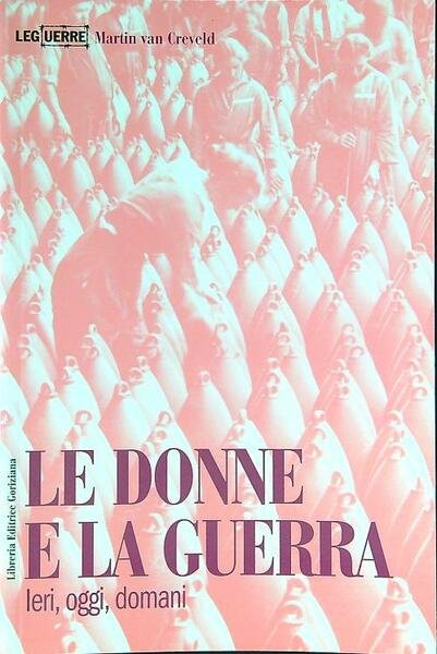 Le donne e la guerra. Ieri, oggi, domani