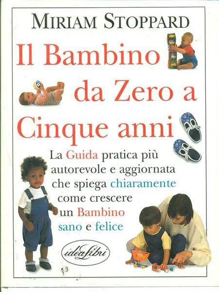 Il Bambino da Zero a Cinque anni