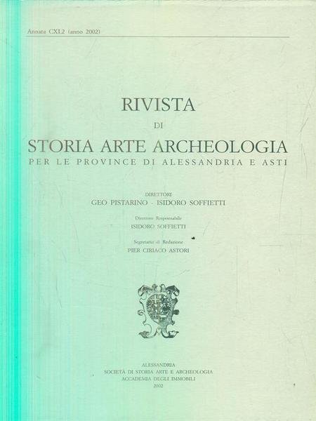Rivista di storia arte archeologia per le province di Alessandria e Asti. Annata CXI.2 - anno 2002