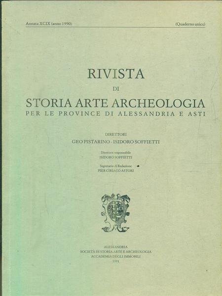 Rivista di storia arte archeologia per le province di Alessandria e Asti. Annata XCIX anno 1990