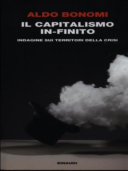 Il capitalismo in-finito. Indagine sui territori della crisi