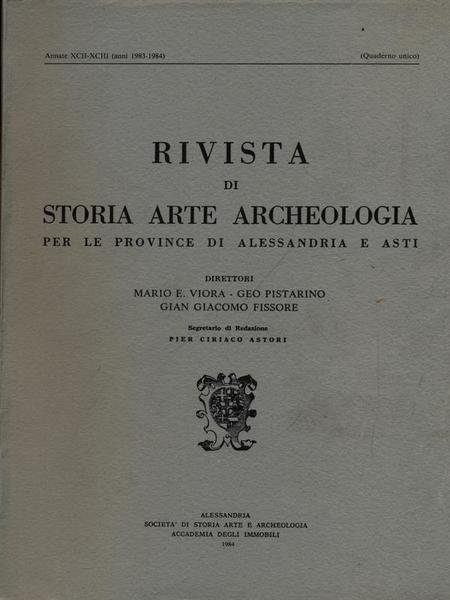Rivista di storia arte archeologia per le province di Alessandria e Asti Annata XCII-XCIII (anno 1983-1984)