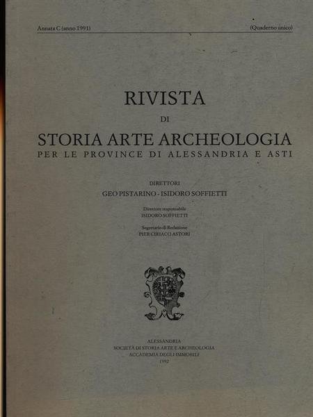 Rivista di storia arte archeologia per le province di Alessandria e Asti Annata C 1991