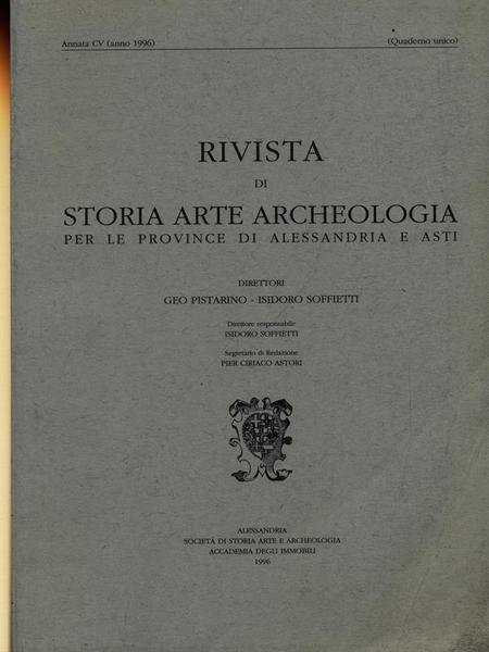 Rivista di storia arte archeologia per le province di Alessandria e Asti Annata CV 1996