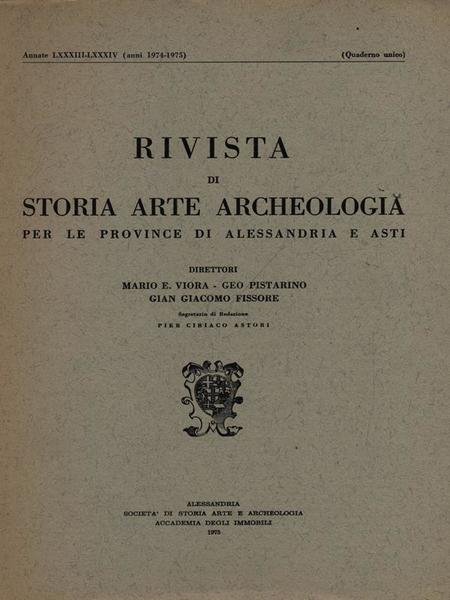 Rivista di storia arte archeologia per le province di Alessandria e Asti Annata  LXXXIII-LXXXIV/1974-75