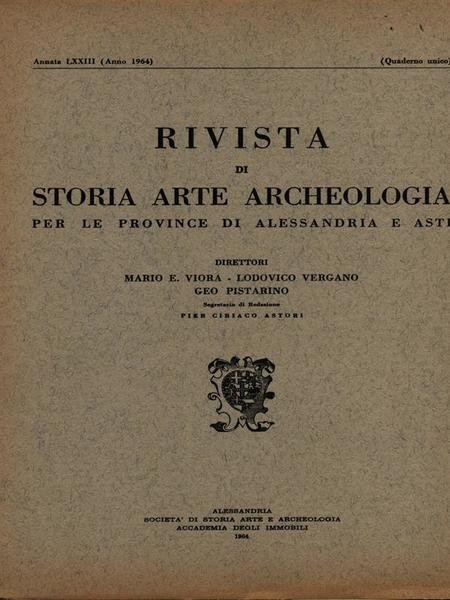Rivista di storia arte archeologia per le province di Alessandria e Asti. Annata LXXIII/1964