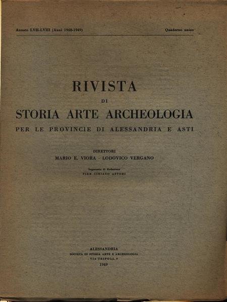 Rivista di storia arte archeologia per le province di Alessandria e Asti. Annate LVII-LVIII/1948-49