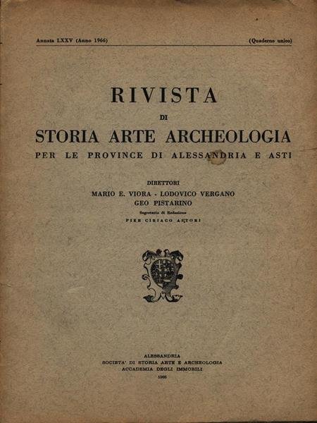 Rivista di storia arte archeologia per le province di Alessandria e Asti. Annata LXXV/1966