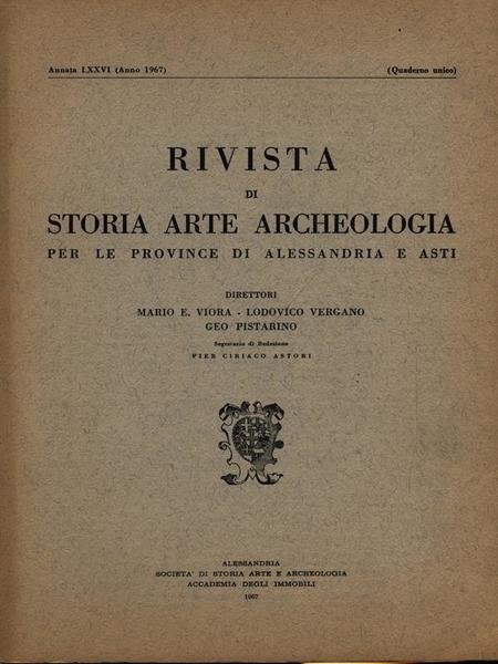 Rivista di storia arte archeologia per le province di Alessandria e Asti. Annata LXXVI/1967