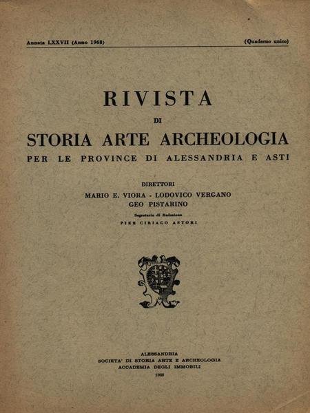 Rivista di storia arte archeologia per le province di Alessandria e Asti. Annata LXXVII/1968