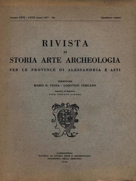 Rivista di storia arte archeologia per le province di Alessandria e Asti. Annate LXVI-LXVII/1957-58