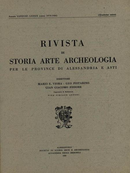 Rivista di storia arte archeologia per le province di Alessandria e Asti. LXXXVIII-LXXXIX/1979-80