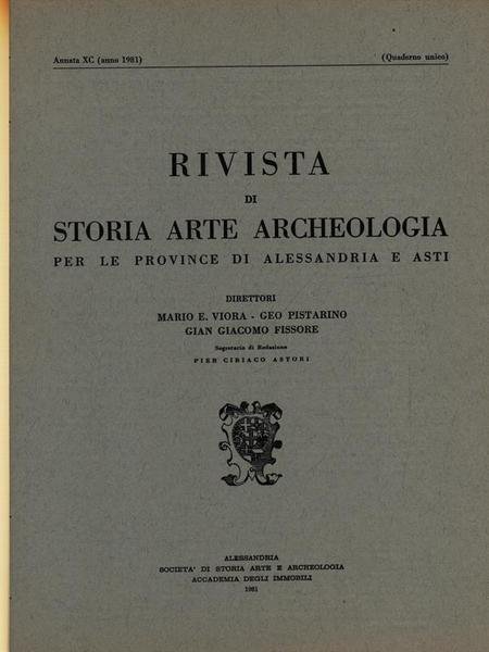 Rivista di storia arte archeologia per le province di Alessandria e Asti. XC/1981