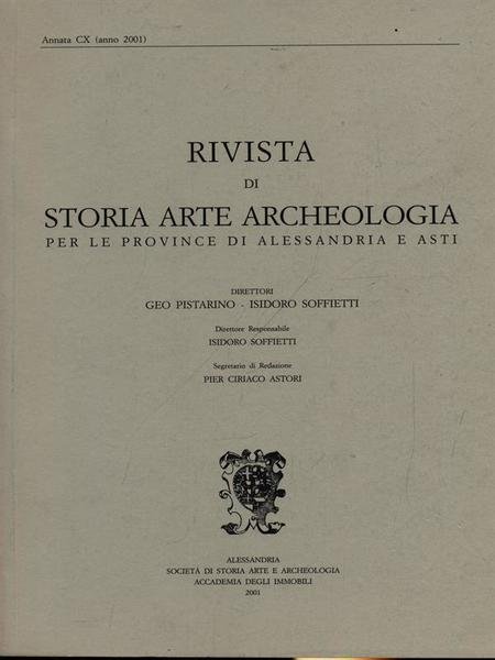 Rivista di storia arte archeologia per le province di Alessandria e Asti. CX 2001