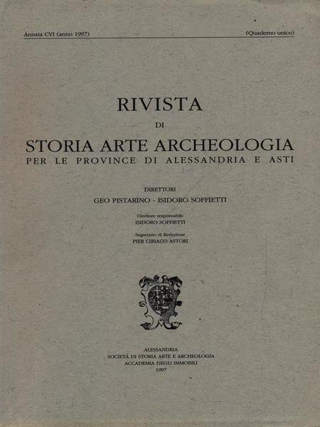 Rivista di storia arte archeologia per le province di Alessandria e Asti. CVI/1997