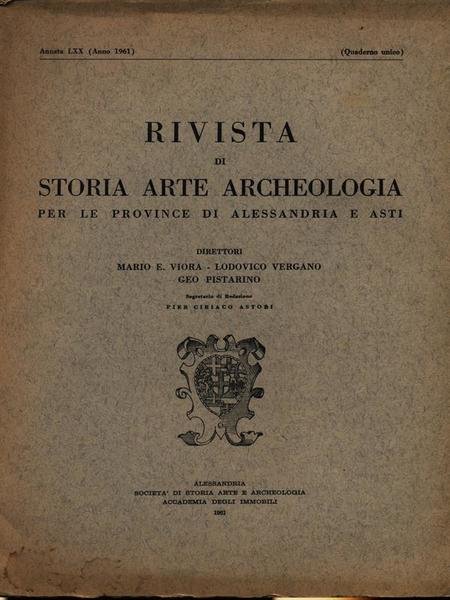 Rivista di storia arte archeologia per le province di Alessandria e Asti. LXX/1961